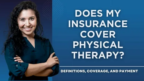 Does Insurance Cover Physical Therapy?